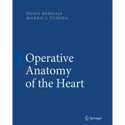 Operative Anatomy of the Heart | Denis Berdajs, Marko Turina