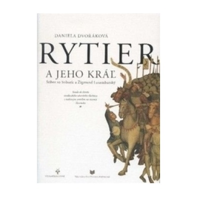 Rytier a jeho kráľ - Dvořáková Danila
