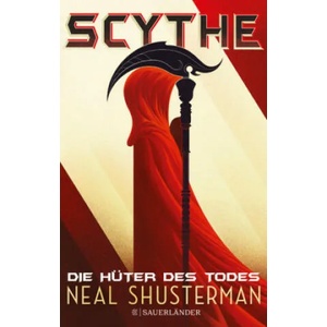 Scythe 1 - Die Hüter des Todes | Neal Shusterman, Pauline Kurbasik, Kristian Lutze (ISBN: 9783737356985)