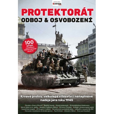 Protektorát: odboj & osvobození - Krvavé prohry, velkolepá vítězství i nenaplněné naděje jara roku 1945