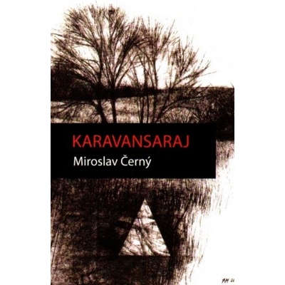 Karavansaraj - Miroslav Černý