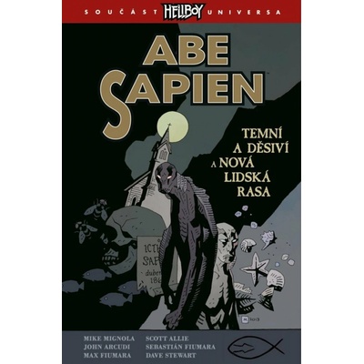 Abe Sapien 3 - Temní a děsiví a Nová lidská rasa - Mike Mignola