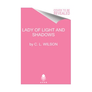 Lady of Light and Shadows | C. L. Wilson (ISBN: 9780063382961)