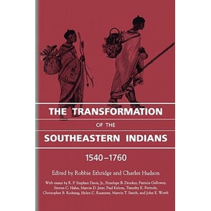 Transformation of the Southeastern Indians, 1540-1760 (ISBN: 9781604731842)