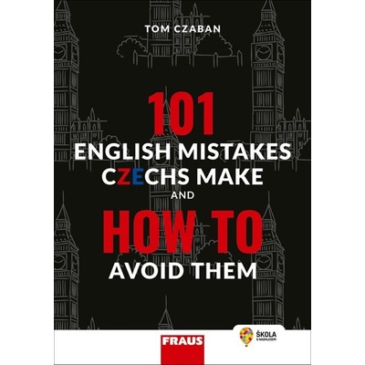 101 English Mistakes Czechs Make - Fraus