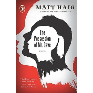 The Possession of Mr. Cave | Matt Haig (ISBN: 9780143117308)