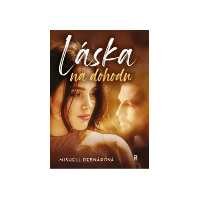 Láska na dohodu - Debnárová Mishell