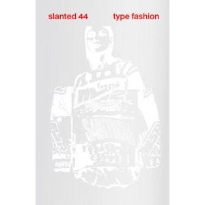 Slanted Magazine #44 - TYPE FASHION | Julia Kahl, Lars Harmsen, Slanted Publishers, Walter van Beirendonck, Ronald Stoops (ISBN: 9783948440763)