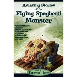 Amazing Stories of the Flying Spaghetti Monster | Cameron Pierce (ISBN: 9781936383979)