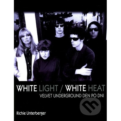 White Light/White Heat Velvet Underground den po dni