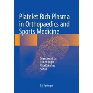 Platelet Rich Plasma in Orthopaedics and Sports Medicine | Eduardo Anitua, Ramón Cugat, Mikel Sánchez (ISBN: 9783030097028)