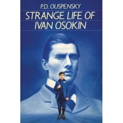Strange Life of Ivan Osokin | P. D. Ouspensky