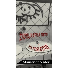 Žádná kapka není ta poslední - Mauser de Vader