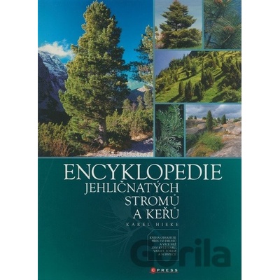 Encyklopedie jehličnatých stromů a keřů - Karel Heike
