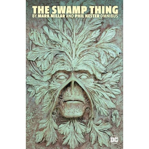 SWAMP THING BY MARK MILLAR & PHIL HESTER | MILLAR MARK (ISBN: 9781779528070)