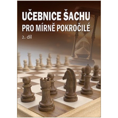 Učebnice šachu pro mírně pokročilé 2. díl - Richard Biolek
