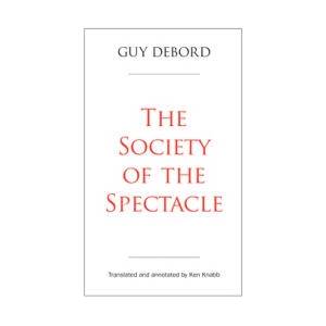 The Society of the Spectacle | Ken Knabb, Ken Knabb (ISBN: 9798887440569)