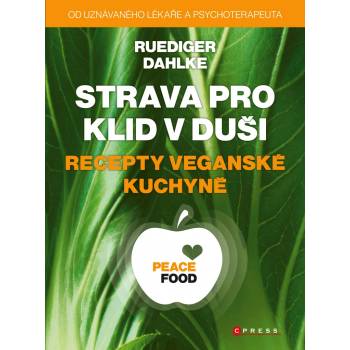 Strava pro klid v duši - recepty veganské kuchyně - Ruediger Dahlke - - Kniha