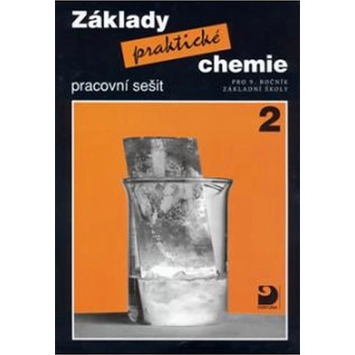 Základy praktické chemie 2 Pracovní sešit pro 9. ročník základních škol Pavel Beneš