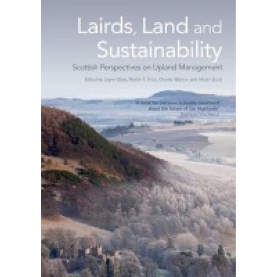 Lairds, Land and Sustainability, Scottish Perspectives on Upland Management Edinburgh University Press