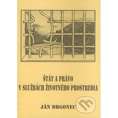 Štát a právo v službách životného prostredia - Ján Drgonec