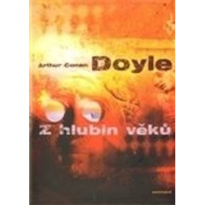 Z hlubin věků - Conan Doyle Arthur