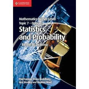 Mathematics Higher Level for the IB Diploma Option Topic 7 Statistics and Probability | Paul Fannon (2013)