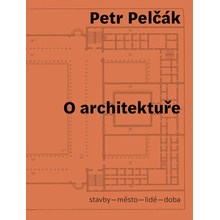 O architektuře - Petr Pelčák