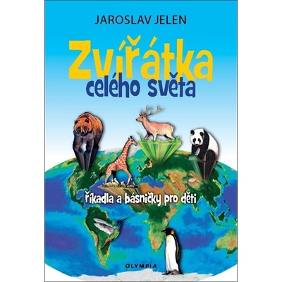 Zvířátka celého světa - říkadla a básničky pro děti - Jelen Jaroslav