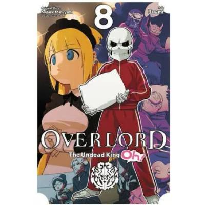 Overlord: The Undead King Oh! , Vol. 8 | Andrew Cunningham, Elena Pizarro Lanzas, Juami Juami, Kugane Maruyama, So-Bin So-Bin