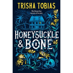 Honeysuckle and Bone | Trisha Tobias (ISBN: 9781398541375)