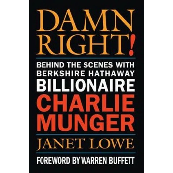 Damn Right - Behind the Scenes with Berkshire Hathaway Billionaire Charlie Munger