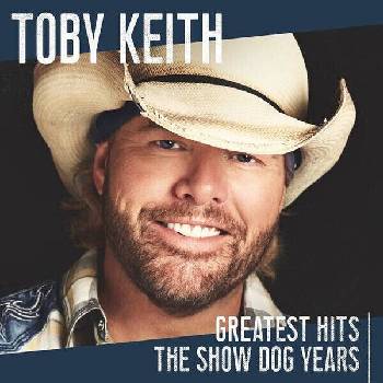 Toby Keith - Greatest Hits: The Show Dog Years (CD) (0644216240364)