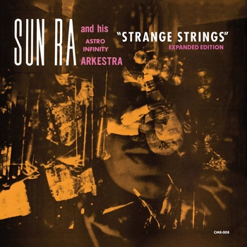 Sun Ra And His Astro Infinity Arkestra - Strange Strings (Expanded Edition) (Remastered) (2 LP) (881626806715)