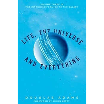 Life , the Universe and Everything Adams Douglas