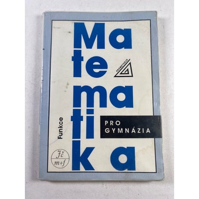 Matematika pro gymnázia - Funkce - Odvárko Oldřich