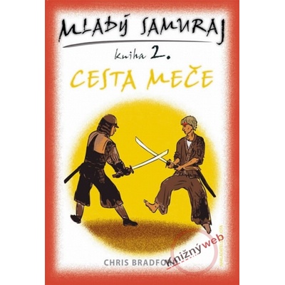 Mladý samuraj 2. - Cesta meče - Chris Bradford