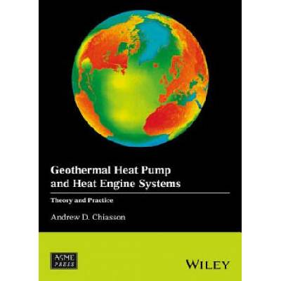 Geothermal Heat Pump and Heat Engine Systems - Theory and Practice | Andrew D. Chiasson