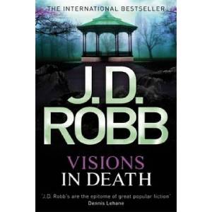 Visions In Death | J. D. Robb (ISBN: 9780749957391)