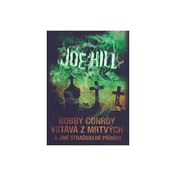 Bobby Conroy vstává z mrtvých... - Hill Joe
