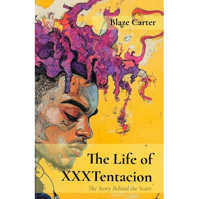 The Life of XXXTentacion