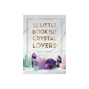 Little Book for Crystal Lovers | Carvel, Astrid (ISBN: 9781800076433)