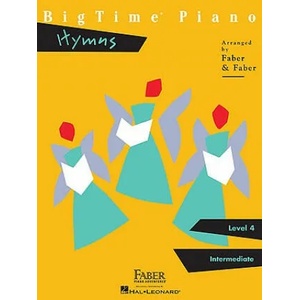 BigTime Piano, Level 4, Hymns | Nancy Faber, Randall Faber (ISBN: 9781616774356)