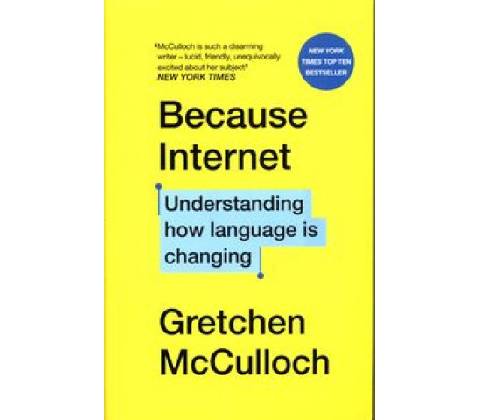 Because Internet - Gretchen McCulloch