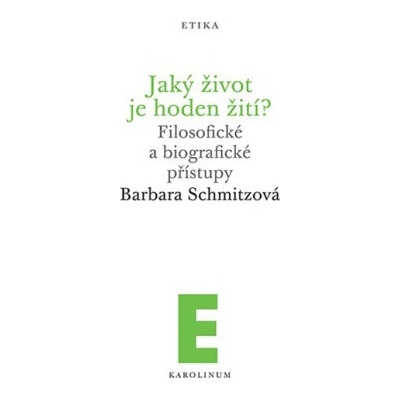 Jaký život je hoden žití? - Barbara Schmitzová