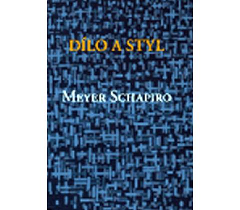 Dílo a styl - Meyer Schapiro