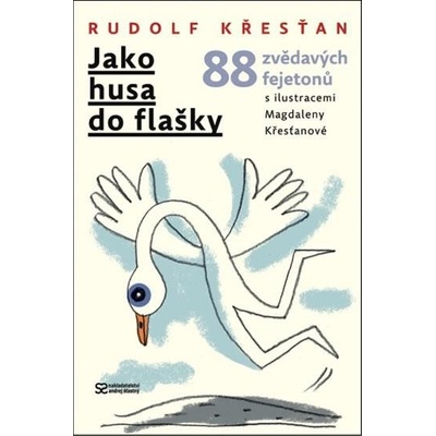 Jako husa do flašky - Rudolf Křesťan
