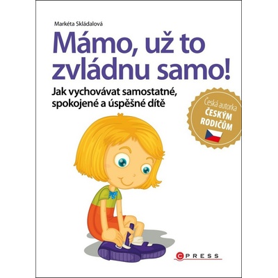Mámo, už to zvládnu samo! Markéta Skládalová CZ