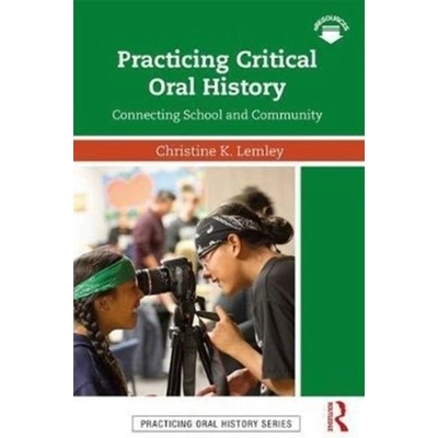 Practicing Critical Oral History Lemley Christine K.