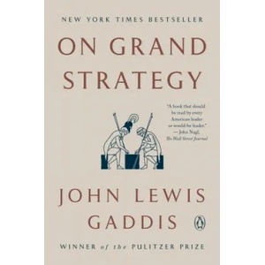 On Grand Strategy | John Lewis Gaddis (ISBN: 9780143132516)
